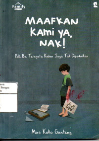 Image of Maafkan Kami Ya Nak!